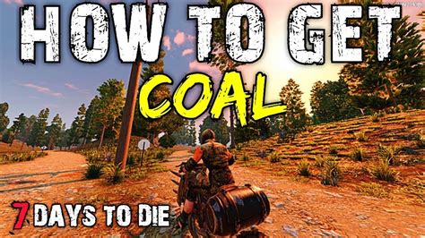 where to find coal 7 days to die how to create a thriving community